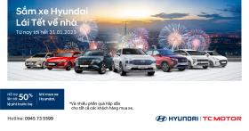 Sắm Xe Hyundai - Lái Tết Về Nhà